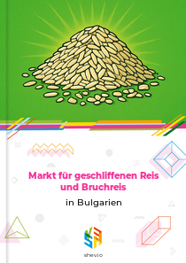 Markt für geschliffenen Reis und Bruchreis in Bulgarien