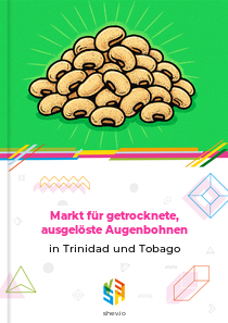 Markt für getrocknete, ausgelöste Augenbohnen in Trinidad und Tobago