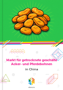 Markt für getrocknete geschälte Acker- und Pferdebohnen in China