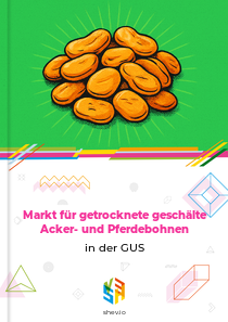 Markt für getrocknete geschälte Acker- und Pferdebohnen in der GUS