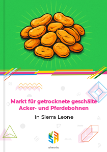 Markt für getrocknete geschälte Acker- und Pferdebohnen in Sierra Leone