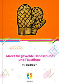 Markt für gewebte Handschuhe und Fäustlinge in Spanien