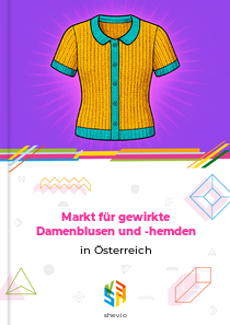 Markt für gewirkte Damenblusen und -hemden in Österreich