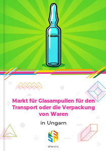 Markt für Glasampullen für den Transport oder die Verpackung von Waren in Ungarn