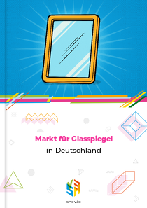 Markt für Glasspiegel in Deutschland