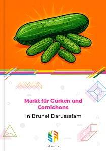 Markt für Gurken und Cornichons in Brunei Darussalam
