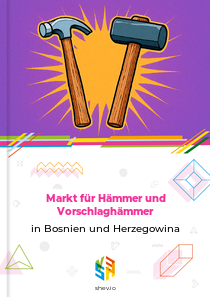 Markt für Hämmer und Vorschlaghämmer in Bosnien und Herzegowina