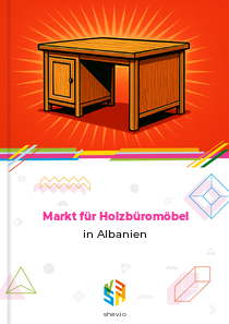 Markt für Holzbüromöbel in Albanien