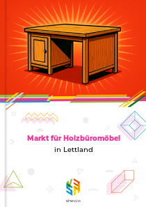 Markt für Holzbüromöbel in Lettland