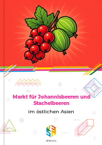 Markt für Johannisbeeren und Stachelbeeren im östlichen Asien