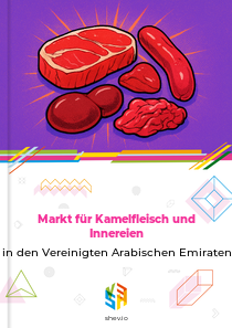 Markt für Kamelfleisch und Innereien in den Vereinigten Arabischen Emiraten