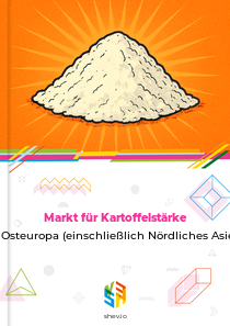 Markt für Kartoffelstärke in Osteuropa (einschließlich Nördliches Asien)