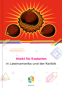 Markt für Kastanien in Lateinamerika und der Karibik
