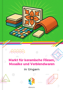 Markt für keramische Fliesen, Mosaike und Verblendwaren in Ungarn