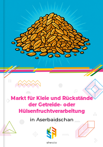 Markt für Kleie und Rückstände der Getreide- oder Hülsenfruchtverarbeitung in Aserbaidschan