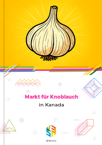 Markt für Knoblauch in Kanada