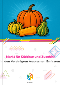 Markt für Kürbisse und Zucchini in den Vereinigten Arabischen Emiraten