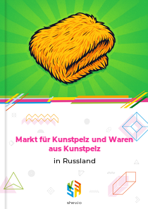 Markt für Kunstpelz und Waren aus Kunstpelz in Russland