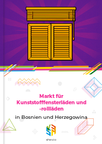 Markt für Kunststofffensterläden und -rollläden in Bosnien und Herzegowina