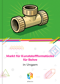 Markt für Kunststoffformstücke für Rohre in Ungarn