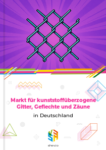Markt für kunststoffüberzogene Gitter, Geflechte und Zäune in Deutschland