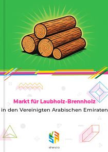 Markt für Laubholz-Brennholz in den Vereinigten Arabischen Emiraten