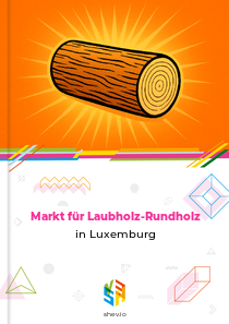 Markt für Laubholz-Rundholz in Luxemburg