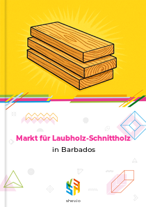 Markt für Laubholz-Schnittholz in Barbados