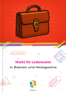 Markt für Lederwaren in Bosnien und Herzegowina