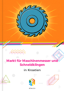 Markt für Maschinenmesser und Schneidklingen in Kroatien