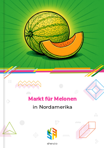 Markt für Melonen in Nordamerika