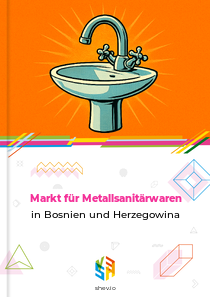 Markt für Metallsanitärwaren in Bosnien und Herzegowina