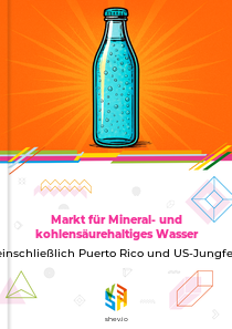 Markt für Mineral- und kohlensäurehaltiges Wasser in USA einschließlich Puerto Rico und US-Jungferninseln