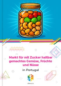 Markt für mit Zucker haltbar gemachtes Gemüse, Früchte und Nüsse in Portugal