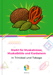 Markt für Muskatnüsse, Muskatblüte und Kardamom in Trinidad und Tobago