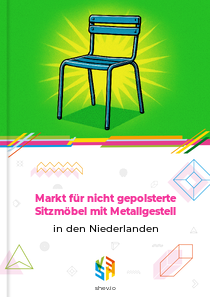 Markt für nicht gepolsterte Sitzmöbel mit Metallgestell in den Niederlanden