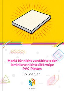 Markt für nicht verstärkte oder laminierte nichtzellförmige PVC-Platten in Spanien