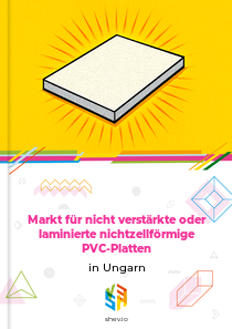 Markt für nicht verstärkte oder laminierte nichtzellförmige PVC-Platten in Ungarn