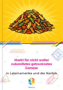 Markt für nicht weiter zubereitetes getrocknetes Gemüse in Lateinamerika und der Karibik