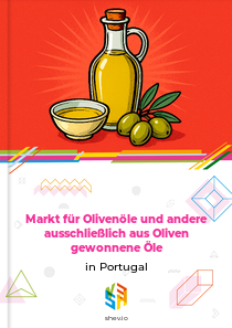 Markt für Olivenöle und andere ausschließlich aus Oliven gewonnene Öle in Portugal