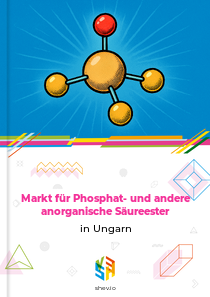 Markt für Phosphat- und andere anorganische Säureester in Ungarn