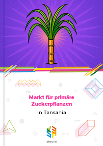 Markt für primäre Zuckerpflanzen in Tansania