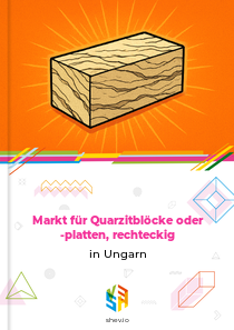 Markt für Quarzitblöcke oder -platten, rechteckig in Ungarn