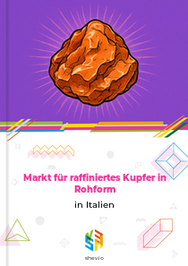 Markt für raffiniertes Kupfer in Rohform in Italien