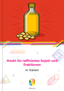 Markt für raffiniertes Sojaöl und Fraktionen in Italien