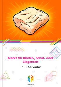 Markt für Rinder-, Schaf- oder Ziegenfett in El Salvador