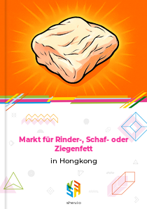 Markt für Rinder-, Schaf- oder Ziegenfett in Hongkong