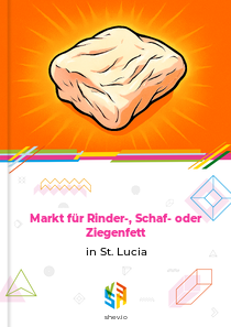 Markt für Rinder-, Schaf- oder Ziegenfett in St. Lucia