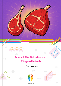 Markt für Schaf- und Ziegenfleisch in Schweiz