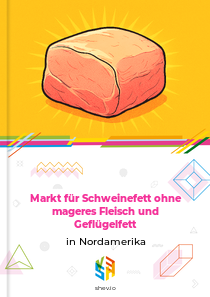 Markt für Schweinefett ohne mageres Fleisch und Geflügelfett in Nordamerika